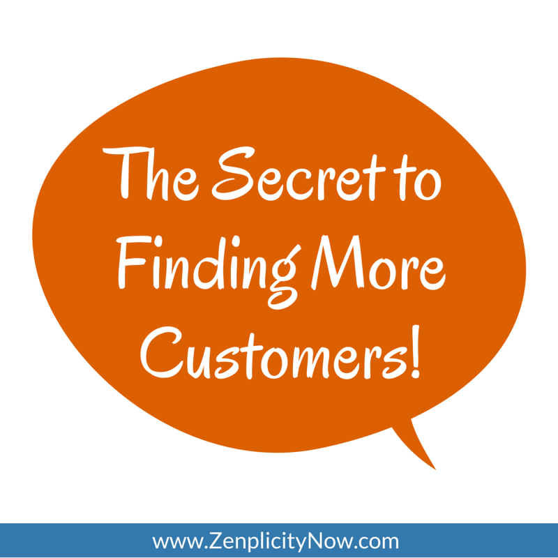 The Secret to Finding More Customers
