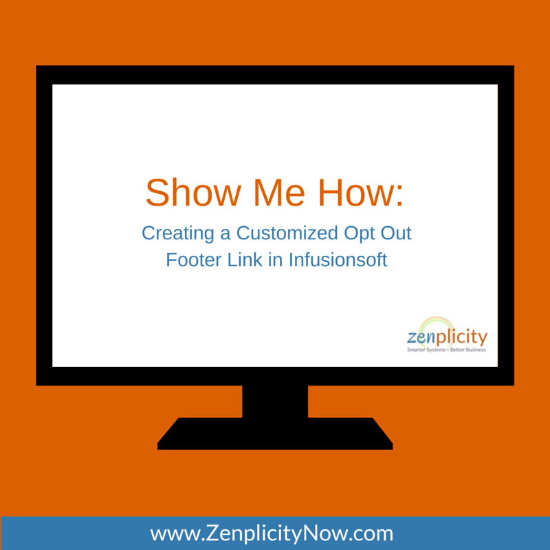 Show Me How: Creating Custom Opt Out Links in Infusionsoft